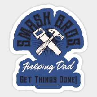 Helping Dad Get Things Done! Sticker